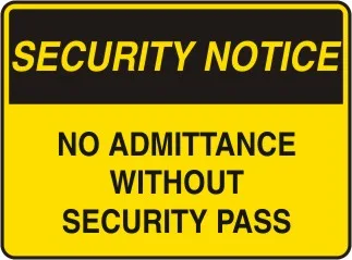 SS 402 — SECURITY NOTICE - NO ADMITTANCE WITHOUT SECURITY PASS